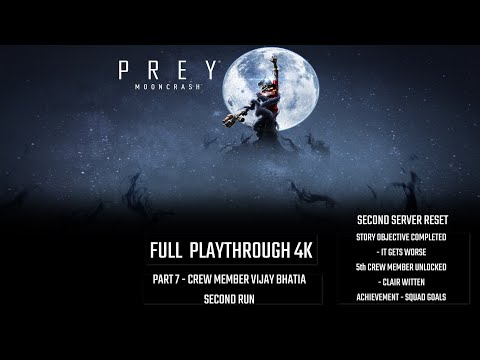 Prey:MoonCrash 4K 60FPS - Full Playthrough Part 7: Crew Member Vijay Bhatia (No Commentary)