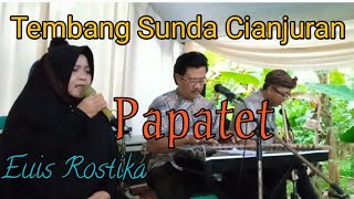 Download lagu Papatet -Euis Rostika#tembangSunda#Cianjuran mp3