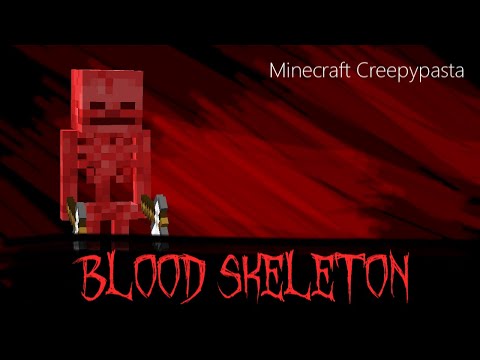 The Blood Skeleton: Minecraft Creepypasta