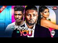 My Place In You Maurice Sam Chioma Nwaoha Chidi Dike EXCLUSIVE NOLLYWOOD NIGERIAN MOVIE 2023