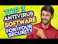 Top 3 Antivirus Software For Your Cybersecurity