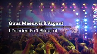 Guus Meeuwis &amp; Vagant - &#39;t Dondert En &#39;t Bliksemt (Official Video)