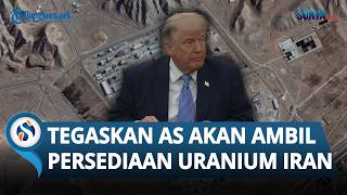 Donald Trump Tegaskan AS Bakal Rebut Uranium Pengayaan Tinggi Iran dan Tak Biarkan Dimiliki