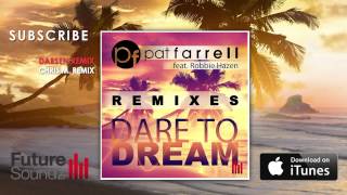 Pat Farrell ft. Robbie Hazen - Dare To Dream (The Remixes) [Minimix]