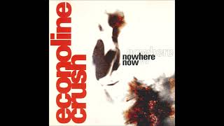Econoline Crush - Nowhere Now (Pharm Fresh mix)