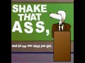JUST SHAKE THAT ASS !!!! 