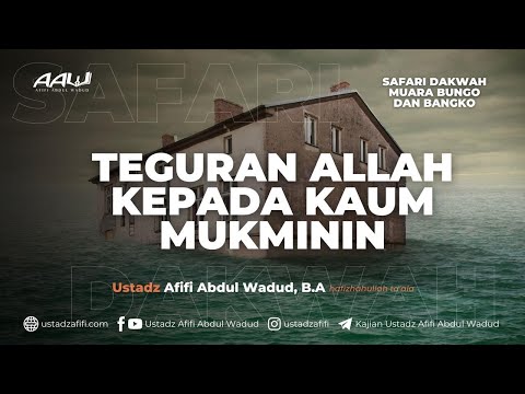 TEGURAN ALLAH KEPADA KAUM MUKMININ | Ustadz Afifi Abdul Wadud, B.A.