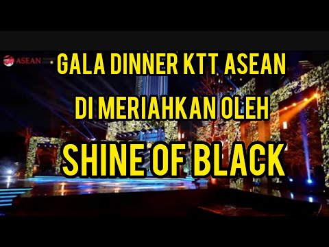 Gala Dinner KTT Asean Di Meriahkan Oleh Shine Of Black "Jang Ganggu "
