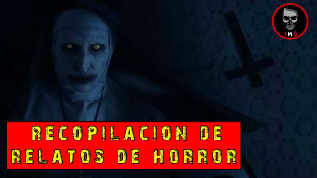 RELATOS DE HORROR (RECOPILACIÓN) | HISTORIAS DE TERROR 2018 PARA NO DORMIR