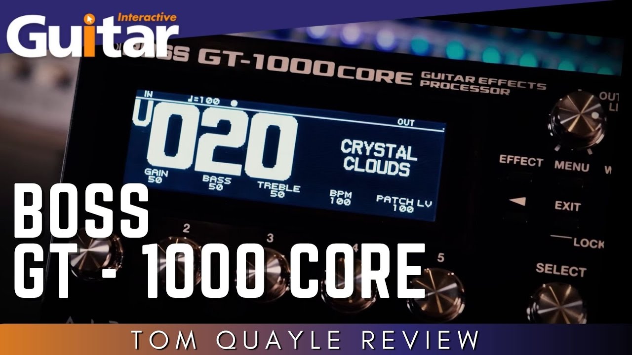 Boss GT 1000CORE | Review | Tom Quayle