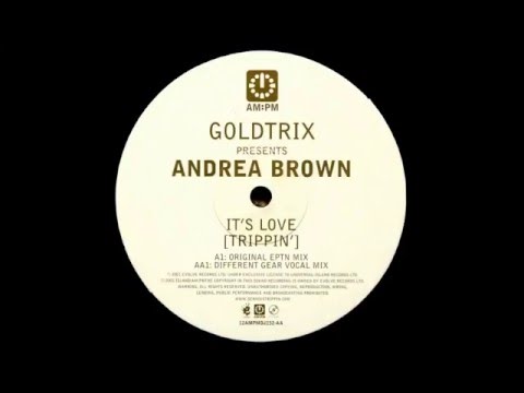 Goldtrix Presents Andrea Brown - It's Love (Trippin') (Different Gear Vocal Mix) [AM:PM 2001]