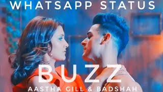 Aastha Gill - Buzz feat Badshah (Whatsapp Status) 