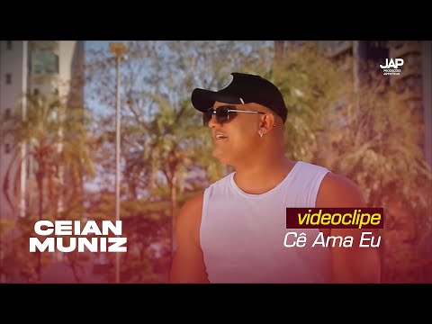 Ceian Muniz - Cê Ama Eu (Videoclipe Oficial)