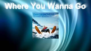 Daniel Desnoyers Summer Session 11 - Where You Wanna Go