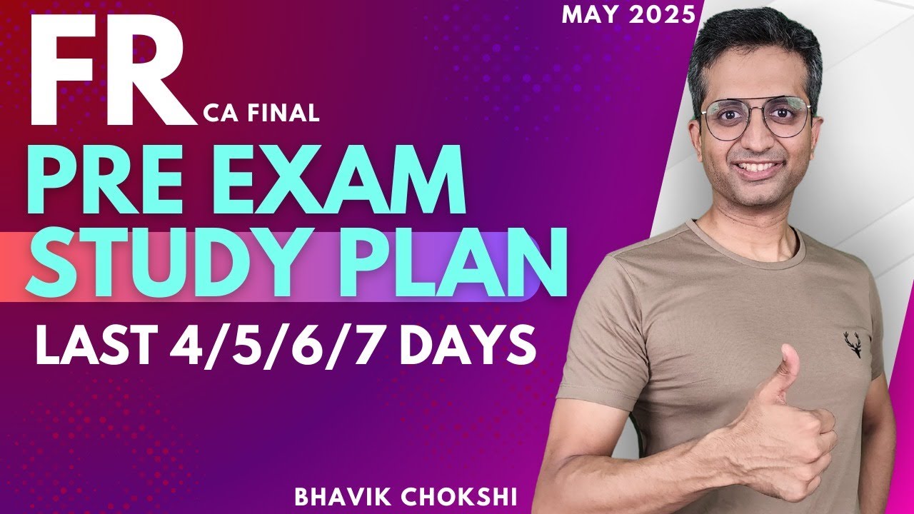 CA Final FR May 25 | Pre Exam Last Week Study Plan | Days, Sequence, Priority & Imp Tips!!