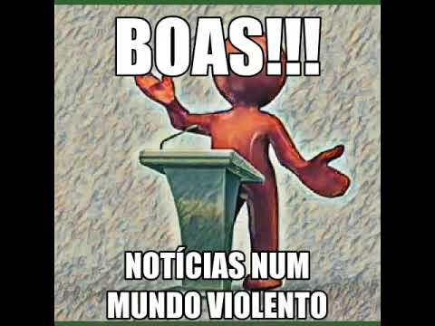 DISCURSO PÚBLICO: " Boas notícias num mundo violento "