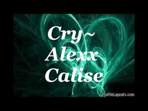 Cry~Alexx Calise