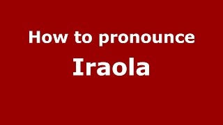 How to pronounce Iraola