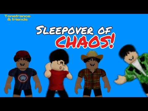 Tonefrance & friends: sleepover of chaos in roblox 