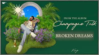 Broken Dreams | Official Visualiser| Champagne Talk | King