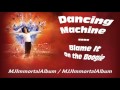 06 Dancing Machine - Blame It On the Boogie (Immortal Version) - Michael Jackson - Immortal