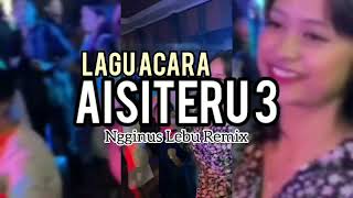 Download lagu ACARA PAPSEL AISITERU 3 NGGINUS LEBU REMIX mp3