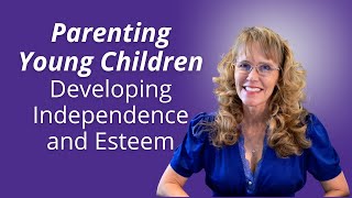Nurture Confidence & Self Esteem in Young Children