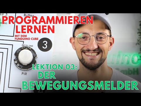 Lektion 03: Der Bewegungsmelder | Grundlagen OpenRoberta | Funduino Cube | Programmieren lernen
