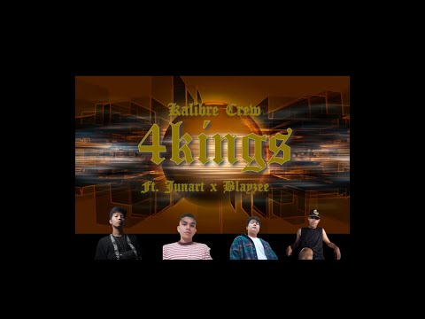 4kings by Kalibre Crew ft. Junart x Blayzee