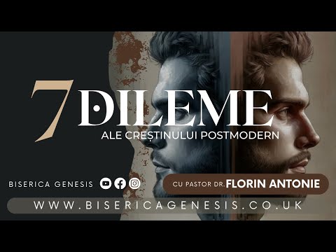 7 dileme ale creștinului postmodern - Florin Antonie