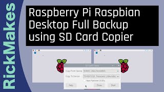 Raspberry Pi Raspbian Desktop Full Backup using SD Card Copier