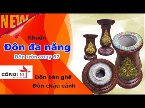 Khuôn chân đôn tròn xoay 67 đa năng đỉnh cao sáng tạo