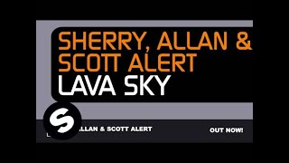 Sherry, Allan & Scott Alert - Lava Sky (Original Mix)