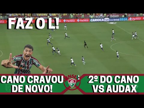 ⚽ 2 GOL DO CANO CONTRA O AUDAX | GOLS DE FLUMINENSE X AUDAX GOLS DO CANO HOJE CONTRA O AUDAX | GOLS
