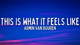 Armin Van Buuren - This Is What It Feels Like (Lyrics)