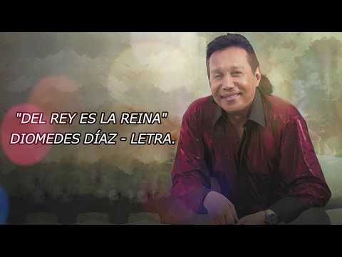 Del Rey Es La Reina Diomedes Díaz - Letra