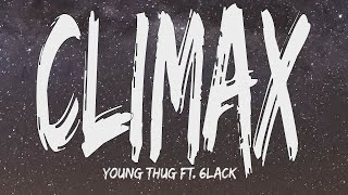 Young Thug ft. 6lack - Climax (lyrics)