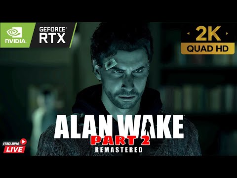 ALAN WAKE REMASTERED Gameplay Walkthrough Part 2 FULL GAME [2K HDR PC ULTRA] - No Commentary