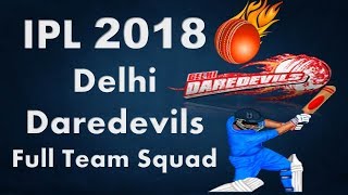 IPL 2018 | Delhi Daredevils Team Squad | DD team Player List IPL  2018 | Predicted Squad