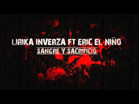 Lirika Inverza Ft Eric El Niño / Sangre Y Sacrificio / Ni La Gravedad Es Ley/