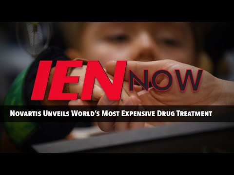 IEN NOW: Novartis Unveils World’s Most Expensive Drug Treatment