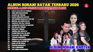 Download lagu Lagu Rohani Batak Terbaru 2026 - Pujian Spesial Menguatkan Iman mp3