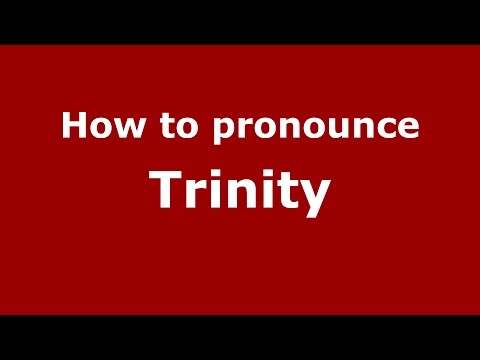 How to pronounce Trinity