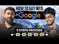 Complete Roadmap to Google - Interview Process and Preparations | how to get a job at google Tamil