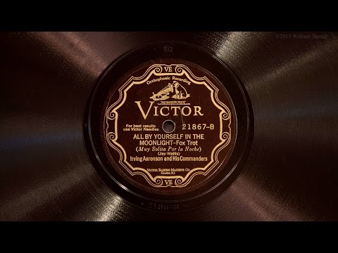 All By Yourself in the Moonlight • Irving Aaronson and His Commanders (Victor Credenza)