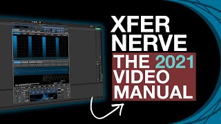 Video thumbnail for Xfer Nerve Tutorial - Everything you need to know in 2021 by Deep Circuits