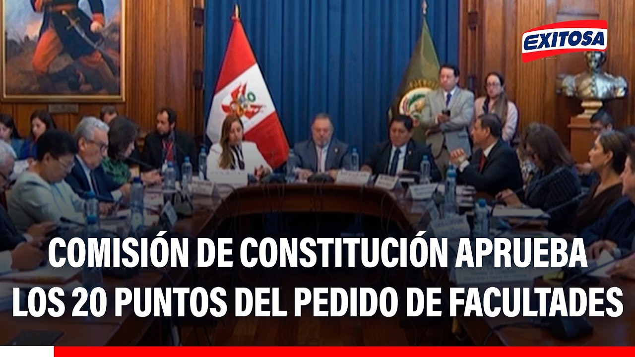 🔴🔵 Comisión de Const. aprueba los 20 puntos del pedido de facultades sin presencia de la oposición