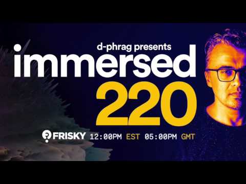 d-phrag -  Immersed 220 December 2016