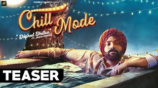Teaser | Chill Mode | Dilpreet Dhillon ft. Jaggi Singh & Bhana La | Humble Music