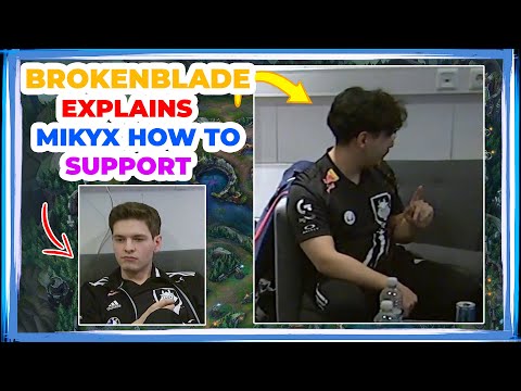 G2 BrokenBlade Explains to G2 Mikyx How to Play Support 👀